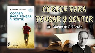 Correr para pensar y sentir  Francesc Torralba  Audiolibro  Kindle  Papel [upl. by Aivlys]