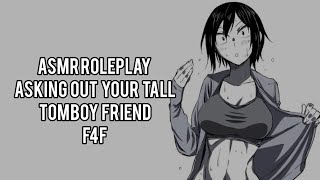 ASMR RolePlay Asking Out Your Tall Tomboy Friend F4F Confessing Tomboy [upl. by Ansell]