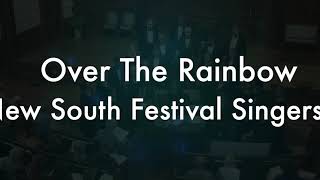 Over The Rainbow World Premier Performance performed by the New South Festival Singers [upl. by Bree]