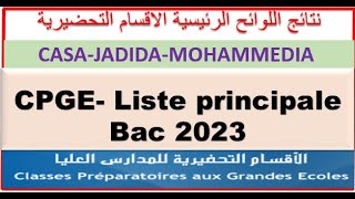 RESULTATS CPGE 2023 2024 CASA JADIDA MOHAMMEDIA نتائج اللوائح الرئيسية الاقسام التحضيرية [upl. by Anehs]