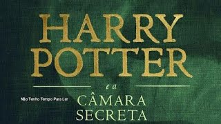 HARRY POTTER E A CÂMARA SECRETA  AUDIOLIVRO COMPLETO naotenhotempopraler [upl. by Ainocal735]