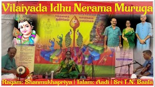 Vilaiyada Idhu Nerama Muruga  Shanmukhapriya Raga  Adi Tala Composed By TNBaala [upl. by Nnyw]