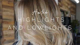 How to do Highlights and Lowlights  Hair Tutorail [upl. by Anyaled]