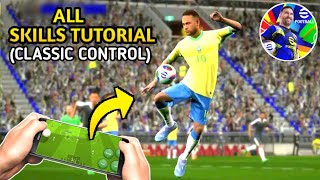 All Skills Tutorial Classic Control In eFootball 2025 Mobile [upl. by Pinebrook]