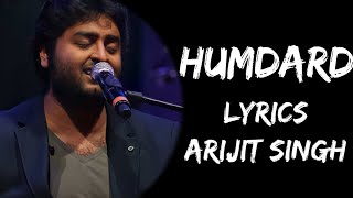 Suhana Har Dard Hai Jo Tu Mera Humdard Hai Lyrics  Arijit Singh  Lyrics Tube [upl. by Orola]