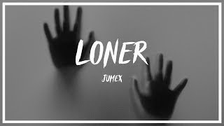 Jumex  Loner Lyrics [upl. by Noneek]