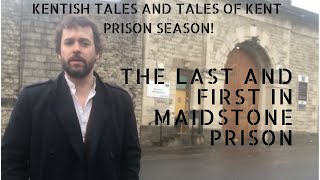 Kentish Tales and Tales of Kent Prison Episode 1 The Last and First at Maidstone Prison [upl. by Lejna694]