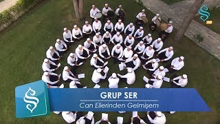 Grup Ser  Can Ellerinden Gelmişem [upl. by Ennahgiel289]