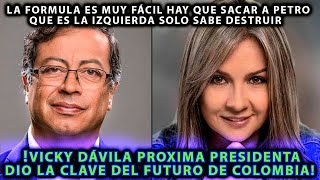 VICKY DÁVILA Revela su FÓRMULA para el FUTURO de COLOMBIA  Una VISIÓN DIFERENTE a la de PETRO [upl. by Sidon]