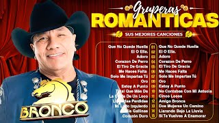 Grupo Bronco Viejitas Pero Bonitas  Grupo Bronco Sus Mejores Canciones Inolvidables  Gruperas Mix [upl. by Hsirahc243]