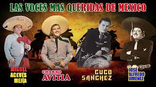 Charro Avitia Cuco Sanchez Jose Alfredo Miguel Aceves Mejía  LAS VOCES MAS QUERIDAS DE MEXICO [upl. by Anelaf643]