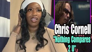 IT’S OVER CHRIS CORNELL “ NOTHING COMPARES 2 U “ PRINCE COVER  REACTION [upl. by Janine677]