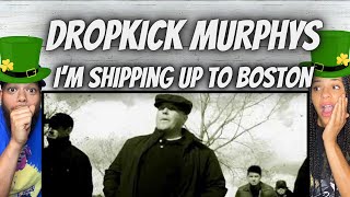 WHOA FIRST TIME HEARING Dropkick Murphys  Im Shipping Up To Boston REACTION [upl. by Robina]