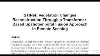 STINet Vegetation Changes Reconstruction Through a Transformer Based Spatiotemporal Fusion Approach [upl. by Kwan384]