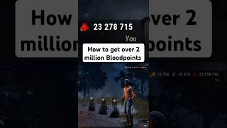 How To Get Over 2 Million Bloodpoints in DBD [upl. by Ellegna]