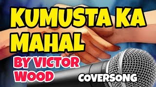 KUMUSTA KA MAHAL by Victor Wood  cover jun dagangon cover [upl. by Jelena]