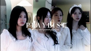 kpop sleepover playlist 💤 [upl. by Glass]