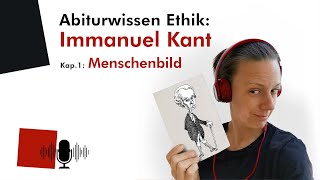 Abiturwissen Ethik Immanuel Kant – 1 Menschenbild Audio [upl. by Flieger]