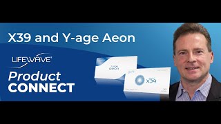 LifeWave Product Connect Webinar Recap X39 amp Yage Aeon [upl. by Hervey]