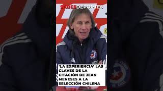 💥LA EXPERIENCIA las claves de la citación de JEAN MENESES a la SELECCIÓN CHILENA [upl. by Kealey]