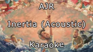 Inertia Acoustic Karaoke  AJR [upl. by Yeargain]