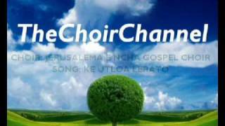 Jerusalema E Ncha Gospel Choir  Ke Utloa Lerato [upl. by Yerffoeg310]