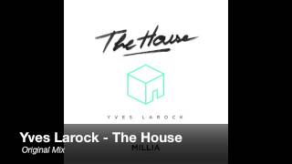 Yves Larock  The House [upl. by Ackerley]