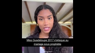 Miss Guadeloupe 2017 sattaque au mariage sous prophétie [upl. by Barney]