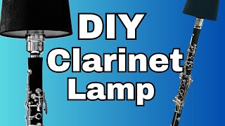 Turning a Clarinet into a Lamp  DIY Music Upcycling Project [upl. by Ware]