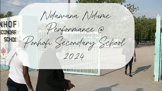 NDAWANA NDUME PERFORMANCE 2024 Ponhofi Secondary School [upl. by Tizes]