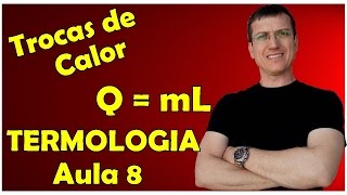 TROCAS DE CALOR COM MUDANÇA DE FASE  TERMOLOGIA  Aula 8  Prof Boaro [upl. by Bolme]