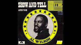 Al Wilson  Show amp Tell Mono Mix [upl. by Eiramyelhsa614]