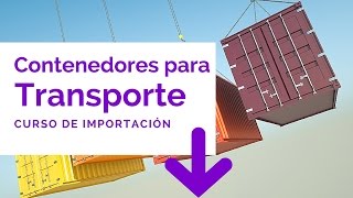 Contenedores Para Transporte  Curso de Importacion [upl. by Aneelehs]