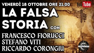 LA FALSA STORIA con FRANCESCO FIORUCCI STEFANO VITI e RICCARDO CORONGIU [upl. by Neehahs]