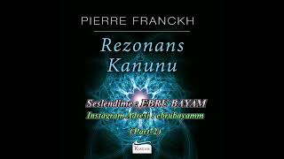 Sesli Kitap  REZONANS KANUNU Pierre Franckh  2 Bölüm   Bu kitap hayatınızı değiştirecek [upl. by Hbahsur]