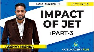 Fluid Machinery  Impact of Jet  Part 3  Lecture 3 [upl. by Cha952]