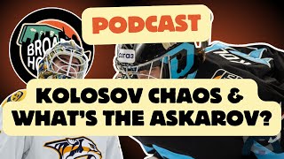 Kolosov Chaos amp What’s the Askarov  BSH Podcast Ep 31  Broad Street Hockey [upl. by Aneerbas591]