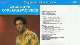 Boza Besirevic Boki Maradona  Zagrljeni otplakasmo vece  Audio 1986 [upl. by Viking]