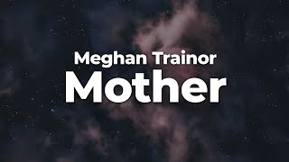 Meghan Trainor  Mother LetraLyrics  Official Music Video [upl. by Nwahsid]