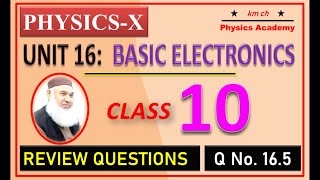 Q 165  Unit 16  Basic Electronics  Class 10  PhysicsX  km ch Physics Academy [upl. by Ardnuasac]