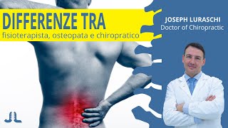 Fisioterapista Osteopata o Chiropratico Facciamo Chiarezza  Joseph Luraschi [upl. by Janella260]