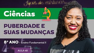 Puberdade e suas mudanças – Ciências – 8º ano – Ensino Fundamental [upl. by Donny]