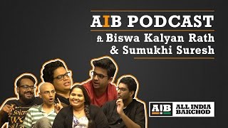 AIB Podcast  feat Sumukhi Suresh amp Biswa Kalyan Rath [upl. by Ylrebmit]