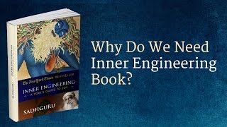 Why Do We Need Inner Engineering Book  Sadhguru [upl. by Llednahc]