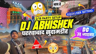 Dj Abhishek एक New Song पे खतरनाक Testing किया 😯 218 Party Setup परखाबाद सुदामडीह में djabhishek [upl. by Frieder882]