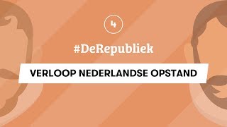 4  VERLOOP NEDERLANDSE OPSTAND  DeRepubliek  GESCHIEDENIS EXAMEN [upl. by Konrad]