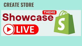 How to Create Shopify Store with Showcase Theme Live Tutorial [upl. by Eiramanig]