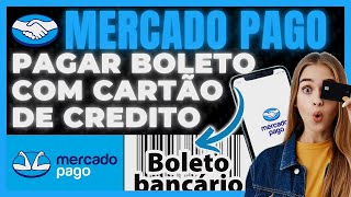 COMO PAGAR BOLETO COM CARTÃO DE CREDITO MERCADO PAGO  ATUALIZADO [upl. by Nnylirret]