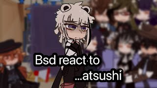 Bsd react to atsushi  angst  BSD  not og  first reaction  no part 2 [upl. by Georgeta242]