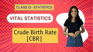 Crude Birth Rate  CBR  Vital Statistics  Class 12  Commerce and Science [upl. by Nnairret]